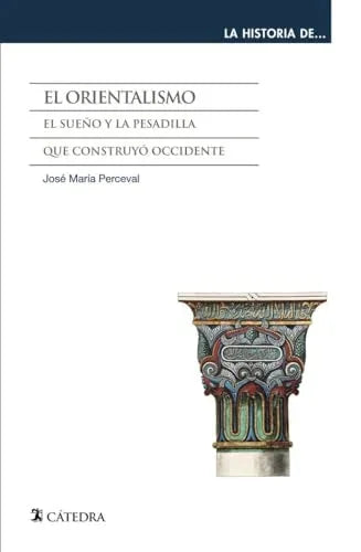 Libro EL ORIENTALISMO de PERCEVALJOSE MARIA en Colombia, historia