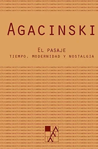 Libro EL PASAJE TIEMPO MODERNIDAD Y NOSTALGIA de AGACINSKI en Colombia, ensayo