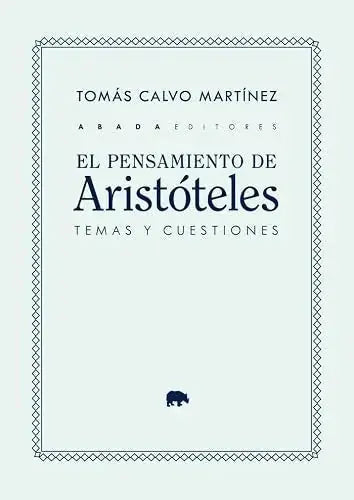 Libro EL PENSAMIENTO DE ARISTOTELES: TEMAS Y CUESTIONES de CALVO MARTINEZ TOMAS en Colombia, filosofia