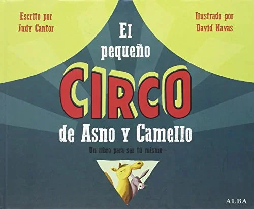 Libro EL PEQUENO CIRCO DE ASNO Y CAMELLO: EL LIBRO PRA SER TU MISMO de BRENES SANCHEZ MARIA ISABEL en Colombia, infantil