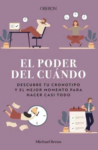 Libro EL PODER DEL CUANDO DESCUBRE TU CRONOTIPO Y EL MEJOR MOMENTO PARA HACER CASI TODO de BREUS MICHAEL en Colombia, autoayuda