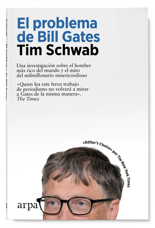 El Problema De Bill Gates Una Investigacion Sobre El Hombre Mas Rico Del Mundo - Schwab Tim - Arpa