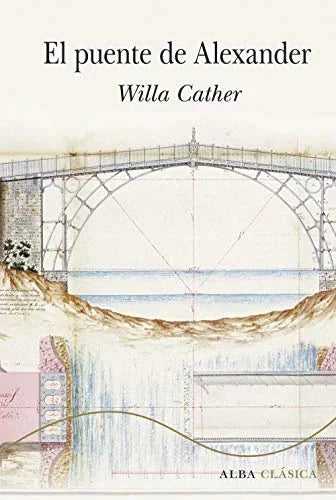 Libro EL PUENTE DE ALEXANDER de CATHER WILLA en Colombia, literatura