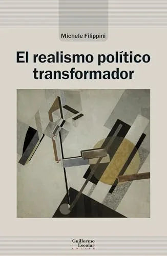 Libro EL REALISMO POLITICO TRANSFORMADOR de FILIPPINI MICHELE en Colombia, politica