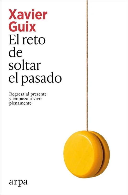 Libro EL RETO DE SOLTAR EL PASADO de GUIX XAVIER en Colombia, autoayuda