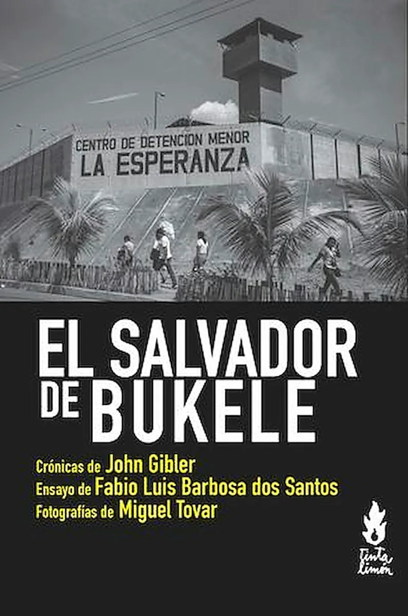 Portada del libro El Salvedor De Bukele, de Gibler John (Tinta Limon)