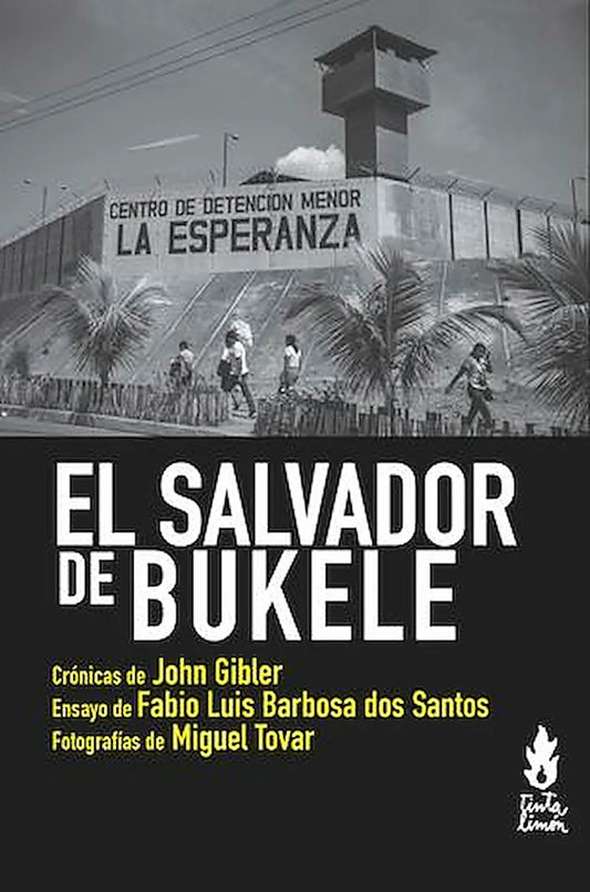 Portada del libro El Salvedor De Bukele, de Gibler John (Tinta Limon)