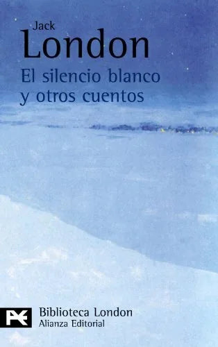 Libro EL SILENCIO BLANCO Y OTROS CUENTOS de LONDON JACK en Colombia, literatura