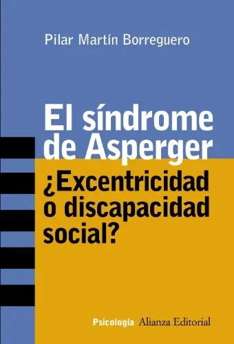 Libro EL SINDROME DE ASPERGER: ¿EXCENTRICIDAD O DISCAPACIDAD SOCIAL? de MARTIN BOTRREGUERO PILAR en Colombia, psicologia
