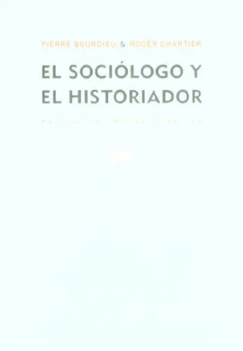 Libro EL SOCIOLOGO Y EL HISTORIADOR de BOURDIEU PIERRE Y CHARTIER ROG en Colombia, sociologia