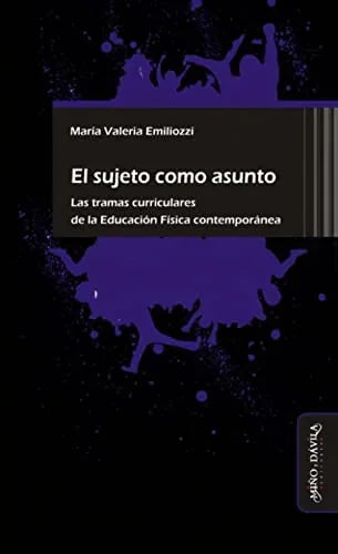 Libro EL SUJETO COMO ASUNTO de EMILIOZZI MARIA VALERIA en Colombia, pedagogia