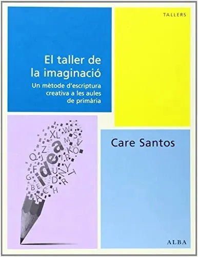El Taller De La Imaginacio Catalan - Santos Care - Alba