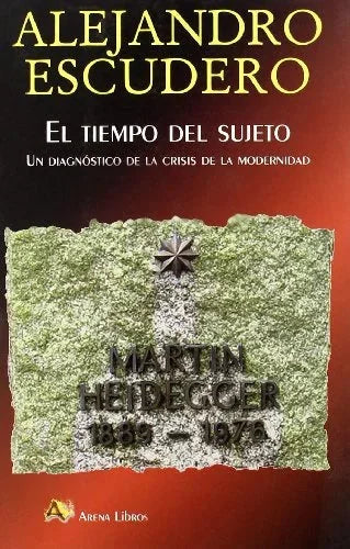 Libro EL TIEMPO DEL SUJETO de ESCUDERO ALEJANDRO en Colombia, filosofia