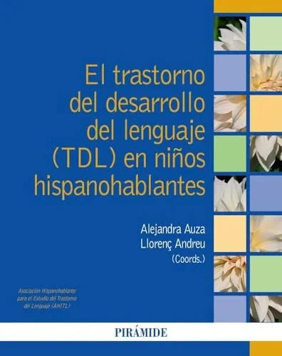 Libro EL TRASTORNO DEL DESARROLLO DEL LENGUAJE (TDL) EN NIÑOS HISPANOHA BLANTES de AUZA ALEJANDRA Y LLORENÇ ANDREU en Colombia, psicologia