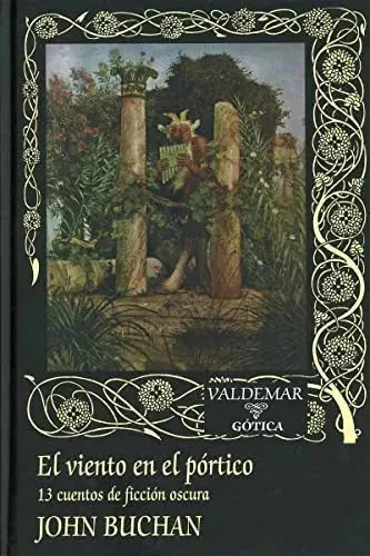Libro EL VIENTO EN EL PORTICO: 13 CUENTOS DE FICCION OSCURA de JOHN BUCHAN en Colombia, literatura