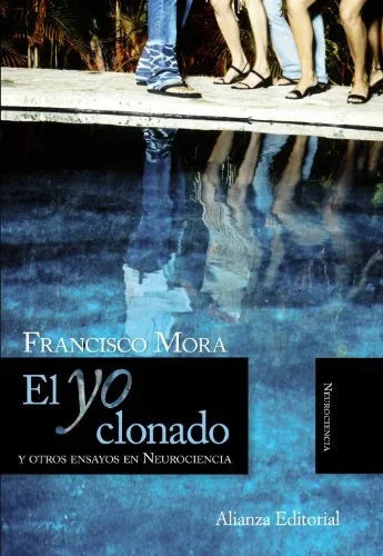 Libro EL YO CLONADO: Y OTROS ENSAYOS EN NEUROCIENCIA de MORA FRANCISCO en Colombia, ciencia