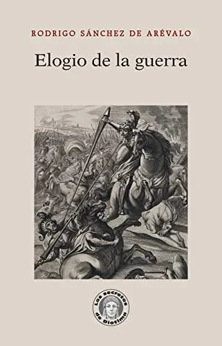 Libro ELOGIO DE LA GUERRA - 38 de SANCHEZ DE AREVALO RODRIGO en Colombia, ensayo