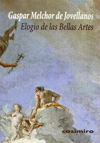 Libro ELOGIO DE LAS BELLAS ARTES de DE JOVELLANOS GASPAR MELCHOR en Colombia, arte