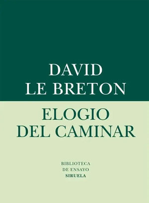 Elogio Del Caminar - Le Breton David - Siruela - Le Breton David - Siruela