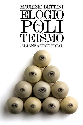 Libro ELOGIO DEL POLITEISMO: LO QUE PODEMOS APRENDER HOY DE LAS RELIGIONES ANTIGUAS de BETTINI MAURIZIO en Colombia, teologia