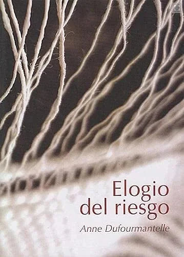 Libro ELOGIO DEL RIESGO de DUFOURMANTELLE ANNE en Colombia, ensayo