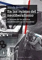 Libro EN LAS RUINAS DEL NEOLIBERALISMO EL ASCENSO DE LAS POLITICAS ANTIDEMOCRATICAS EN OCCIDENTE de BROWN WENDY en Colombia, politica