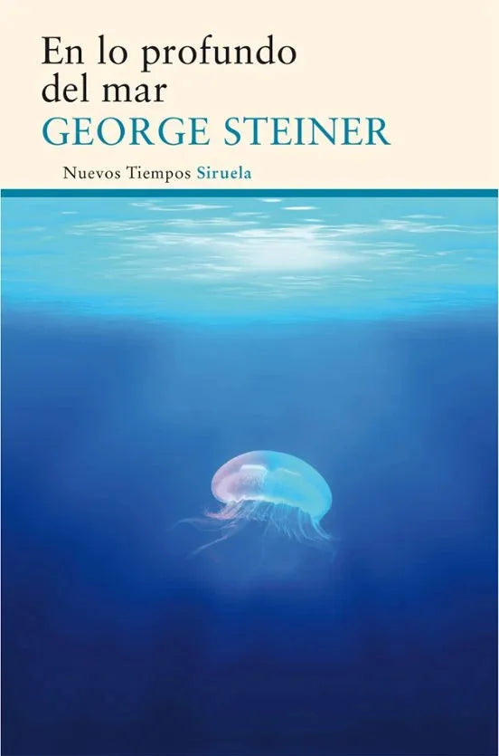 En Lo Profundo Del Mar - Steiner George - Siruela