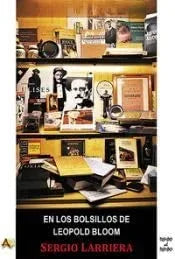 Libro EN LOS BOLSILLOS DE LEOPOLD BLOOM de LARRIERA SERGIO en Colombia, ensayo