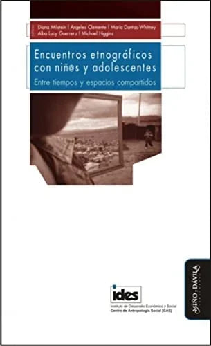 Libro ENCUENTROS ETNOGRAFICOS CON NINOS Y ADOLESCENTES de MILSTEIN DIANA- CLEMENTE ANGEL en Colombia, investigacion
