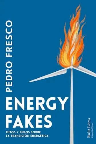 Libro ENERGY FAKES MITOS Y BULOS SOBRE LA TRANSICION ENERGETICA de FRESCO PEDRO en Colombia, ecologia