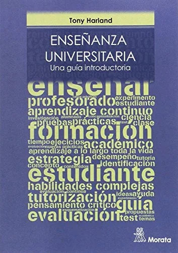 Libro ENSENANZA UNIVERSITARIA UNA GUIA INTRODUCTORIA de HARLAND TONY en Colombia, pedagogia