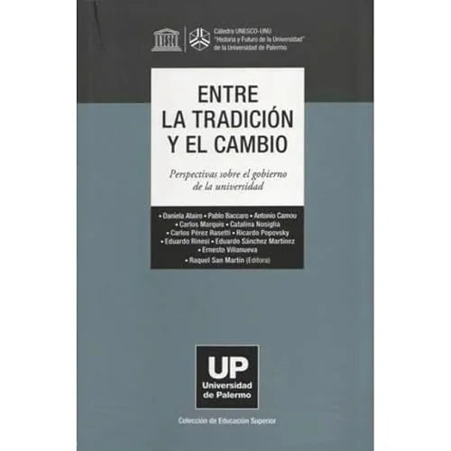 Libro ENTRE LA TRADICION Y EL CAMBIO PERSPECTIVAS SOBRE EL GOBIERNO DE LA UNIVERSIDAD de ATAIRO DANIELA en Colombia, educacion