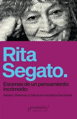 Libro ESCENAS DE UN PENSAMIENTO INCOMODO de SEGATO RITA en Colombia, estudios de genero