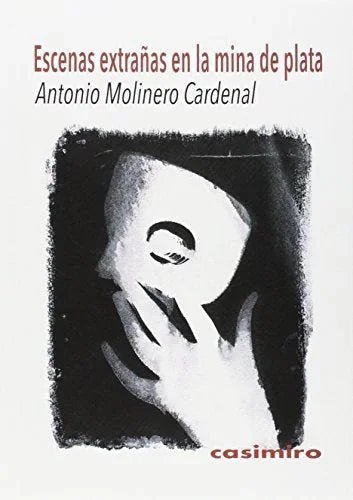 Libro ESCENAS EXTRANAS EN LA MINA DE PLATA de MOLINERO CARDENAL ANTONIO en Colombia, fotografia
