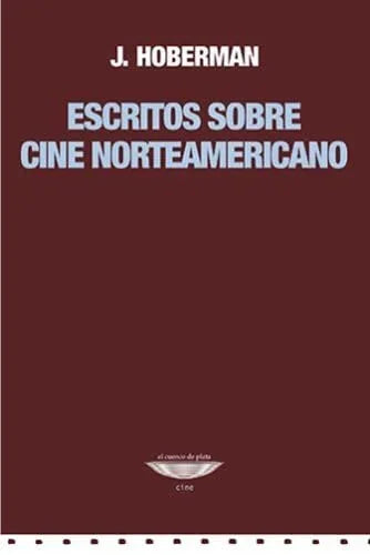 Libro ESCRITOS SOBRE CINE NORTEAMERICANO de HOBERMAN J. en Colombia, cine