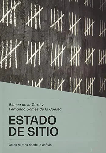 Libro ESTADO DE SITIO OTROS RELATOS DESDE LA ASFIXIA de DE LA TORRE GARCÍA BLANCA en Colombia, arte