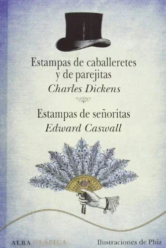 Libro ESTAMPAS DE CABALLERETES Y DE PAREJITAS / ESTAMPAS DE SENORITAS de DICKENS CHARLES, CASWALL EDWAR en Colombia, literatura