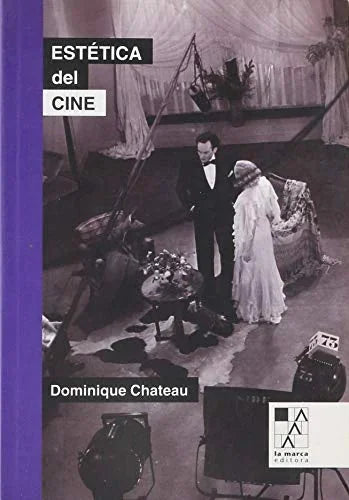 Libro ESTETICA DEL CINE de DOMINIQUE CHATEAU en Colombia, cine