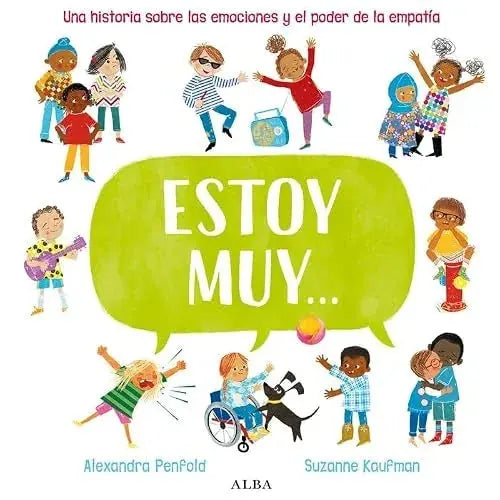 Libro ESTOY MUY UNA HISTORIA SOBRE LAS EMOCIONES Y EL PODER DE LA EMPATIA de PENFOLD ALEXANDRA en Colombia, infantil