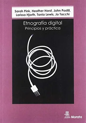 Libro ETNOGRAFIA DIGITAL PRINCIPIOS Y PRACTICA de PINK SARAH- HORST HEATLER en Colombia, investigacion