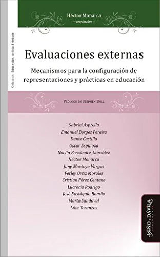 Libro EVALUACIONES EXTERNAS MECANISMOS PARA LA CONFIGURACION DE REPRESENTACIONES Y PRACTICAS EN EDUCACION de MONARCA HECTOR COORD. en Colombia, educacion