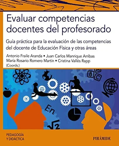 Libro EVALUAR COMPETENCIAS DOCENTES DEL PROFESORADO GUIA PRACTICA PARA LA EVALUACION DE LAS COMPETENCIAS DEL DOCENTE DE EDUCACION FISICA Y OTRAS AREAS de VV.AA en Colombia, pedagogia