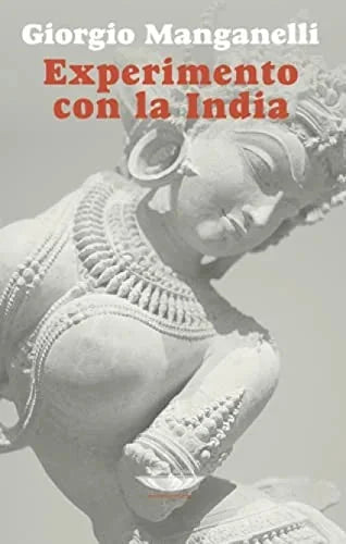 Libro EXPERIMENTO CON LA INDIA de MANGANELLI GIORGIO en Colombia, literatura