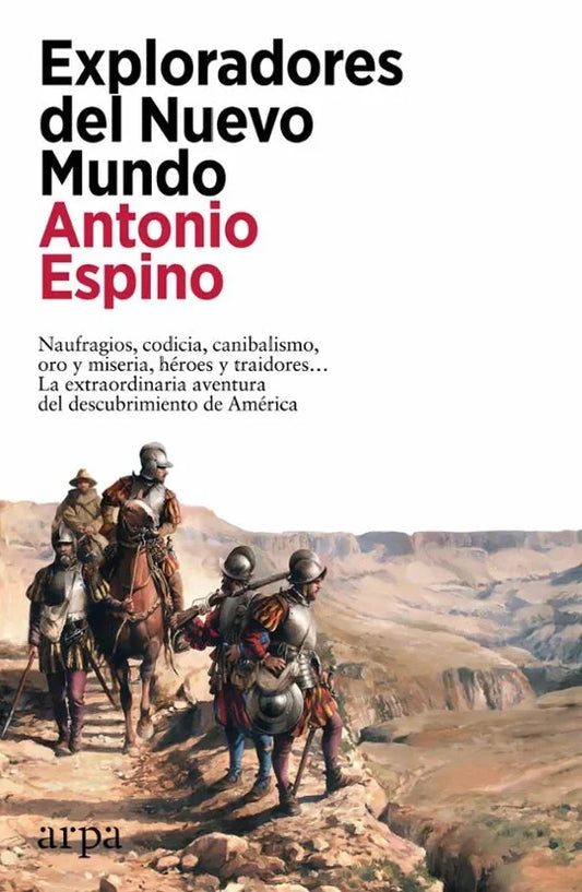 Libro EXPLORADORES DEL NUEVO MUNDO MAUFRAGIOS CODICIA CANIBALISMO ORO Y MISERIA de ESPINO ANTONIO en Colombia, historia