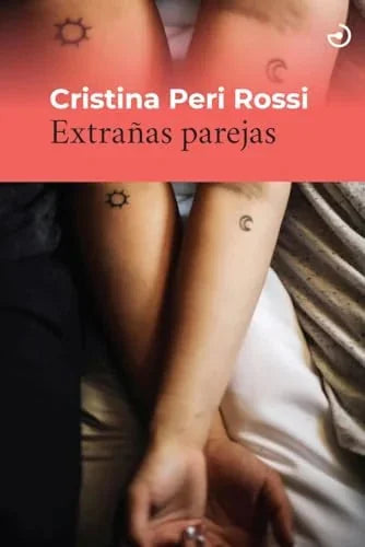 Libro EXTRAÑAS PAREJAS de PERI ROSSI CRISTINA en Colombia, literatura