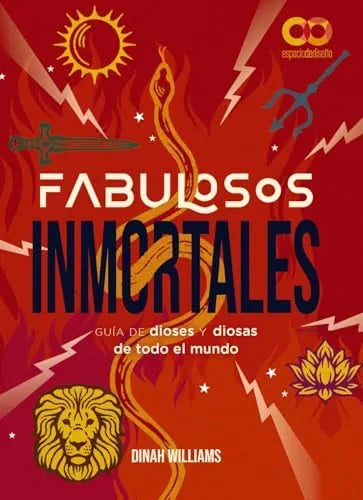 Libro FABULOSOS INMORTALES GUIA DE DIOSES Y DIOSAS DE TODO EL MUNDO de DUNN WILLIAMS DINAH en Colombia, historia