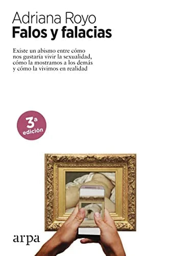 Libro FALOS Y FALACIAS EXISTE UN ABISMO ENTRE COMO NOS GUSTARIA VIVIR LA SEXUALIDAD COMO LA MOSTRAMOS A LOS DEMAS Y COMO LA VIVIMOS EN REALIDAD de ROYO ADRIANA en Colombia, ensayo