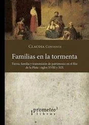 Libro FAMILIAS EN LA TORMENTA TIERRA FAMILIA Y TRANSMISION DE PATRIMONIO EN EL RIO DE LA PLATA de CONTENTE CLAUDIA en Colombia, historia