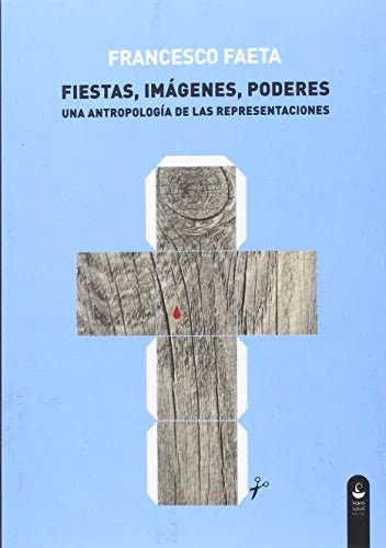 Libro FIESTAS IMAGENES PODERES de FAETA FRANCESCO en Colombia, antropologia
