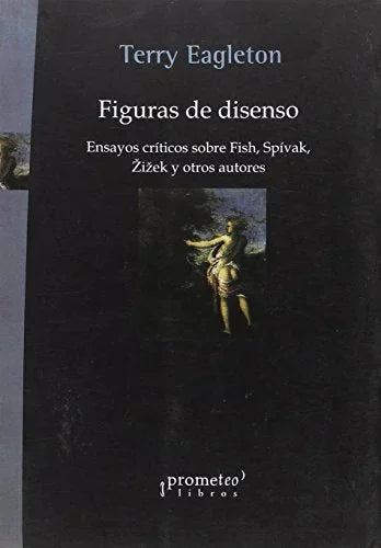 Libro FIGURAS DEL DISENSO de EAGLETON TERRY en Colombia, filosofia